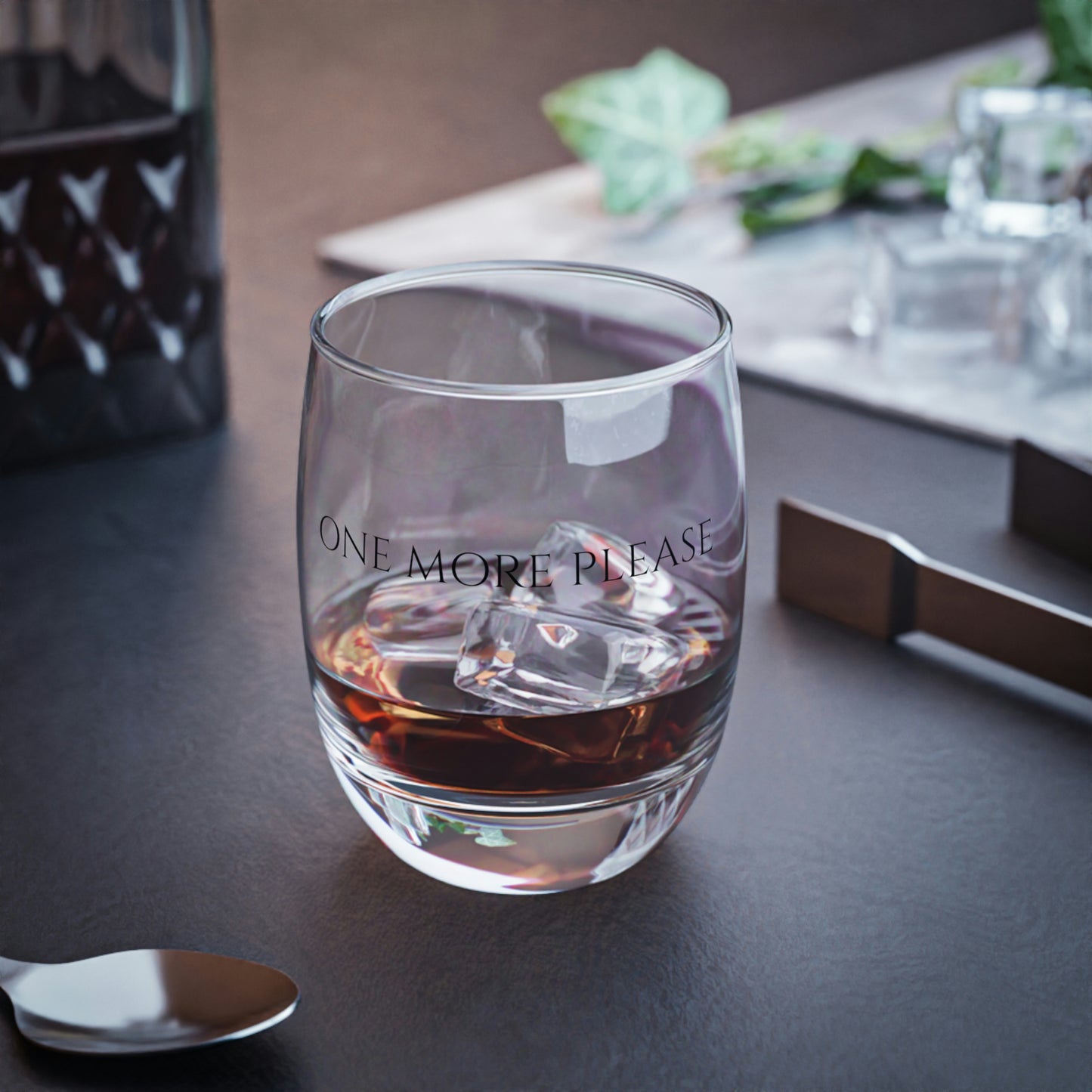 Whiskey Glass One More Please