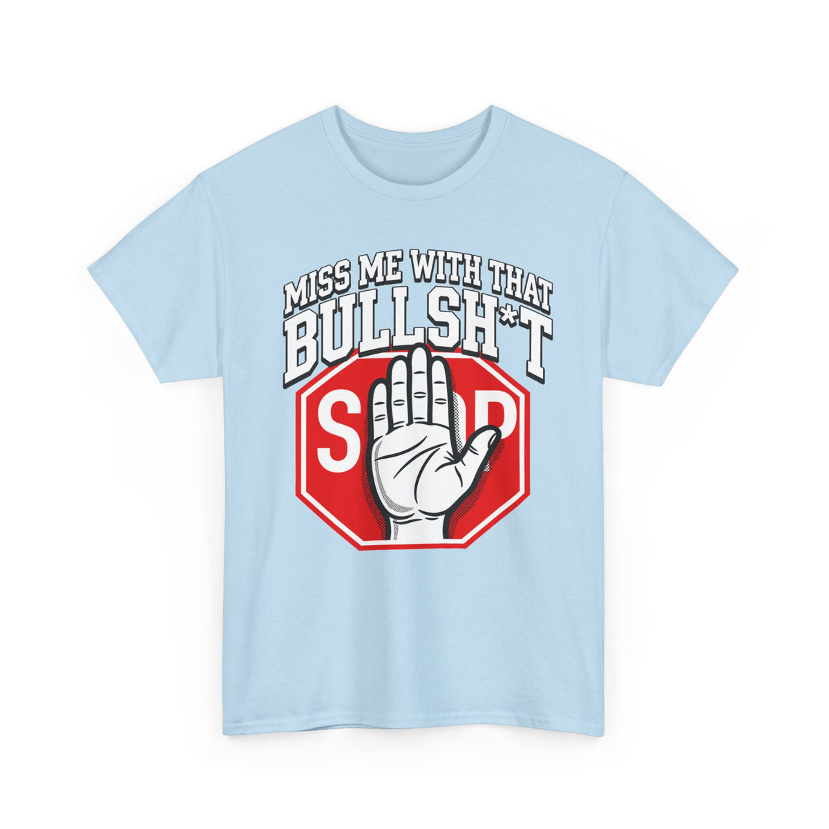Miss me  with That Bullsh*t T-Shirt — 'Miss Me With That' Graphic Tee