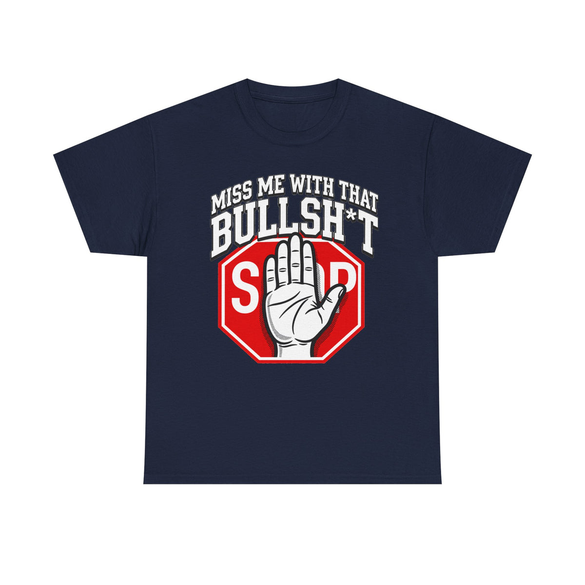 Miss me  with That Bullsh*t T-Shirt — 'Miss Me With That' Graphic Tee