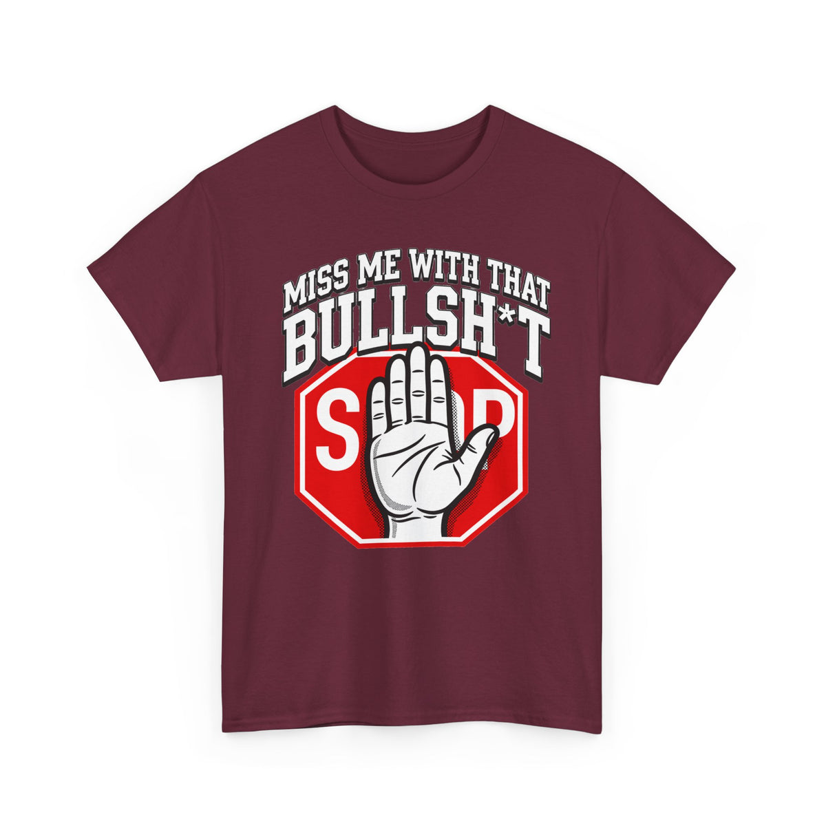 Miss me  with That Bullsh*t T-Shirt — 'Miss Me With That' Graphic Tee