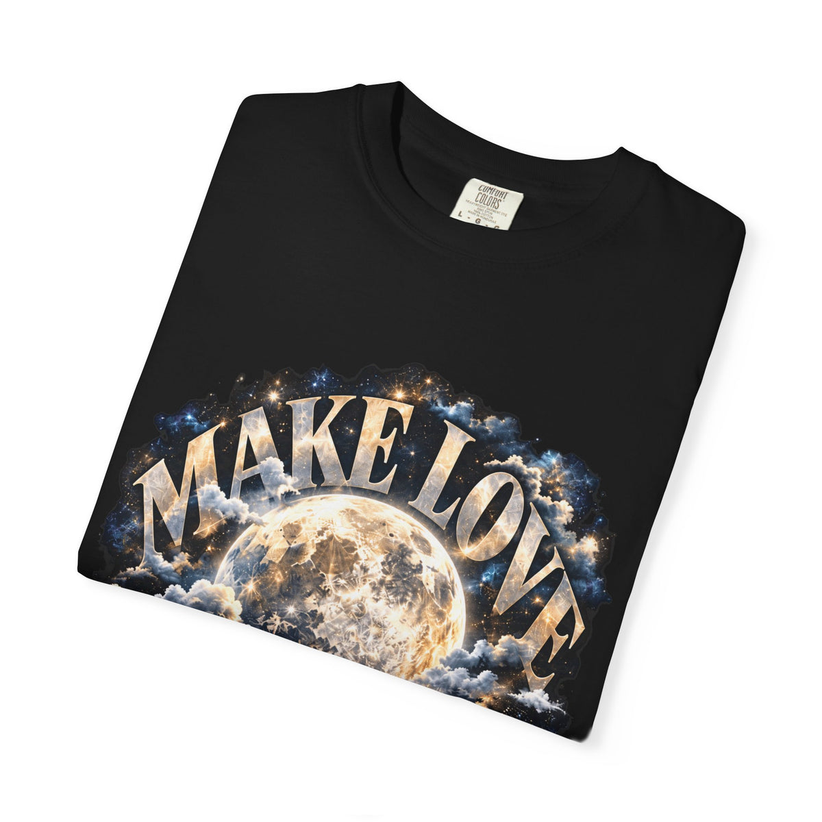 Make Love Not War — Love Over Everything 1717 T-Shirt
