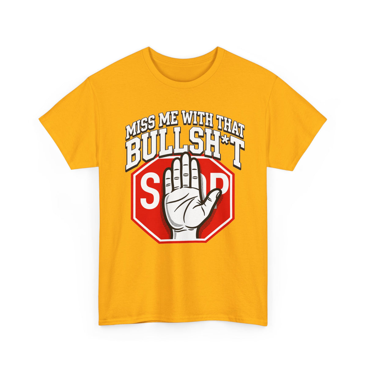 Miss me  with That Bullsh*t T-Shirt — 'Miss Me With That' Graphic Tee