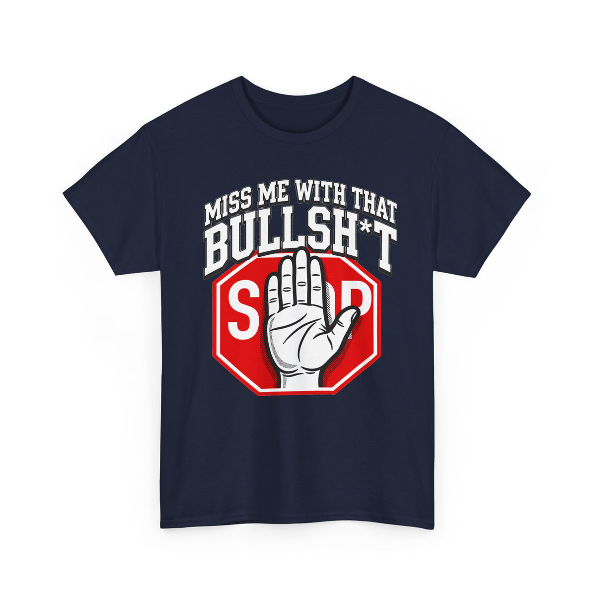 Miss me  with That Bullsh*t T-Shirt — 'Miss Me With That' Graphic Tee