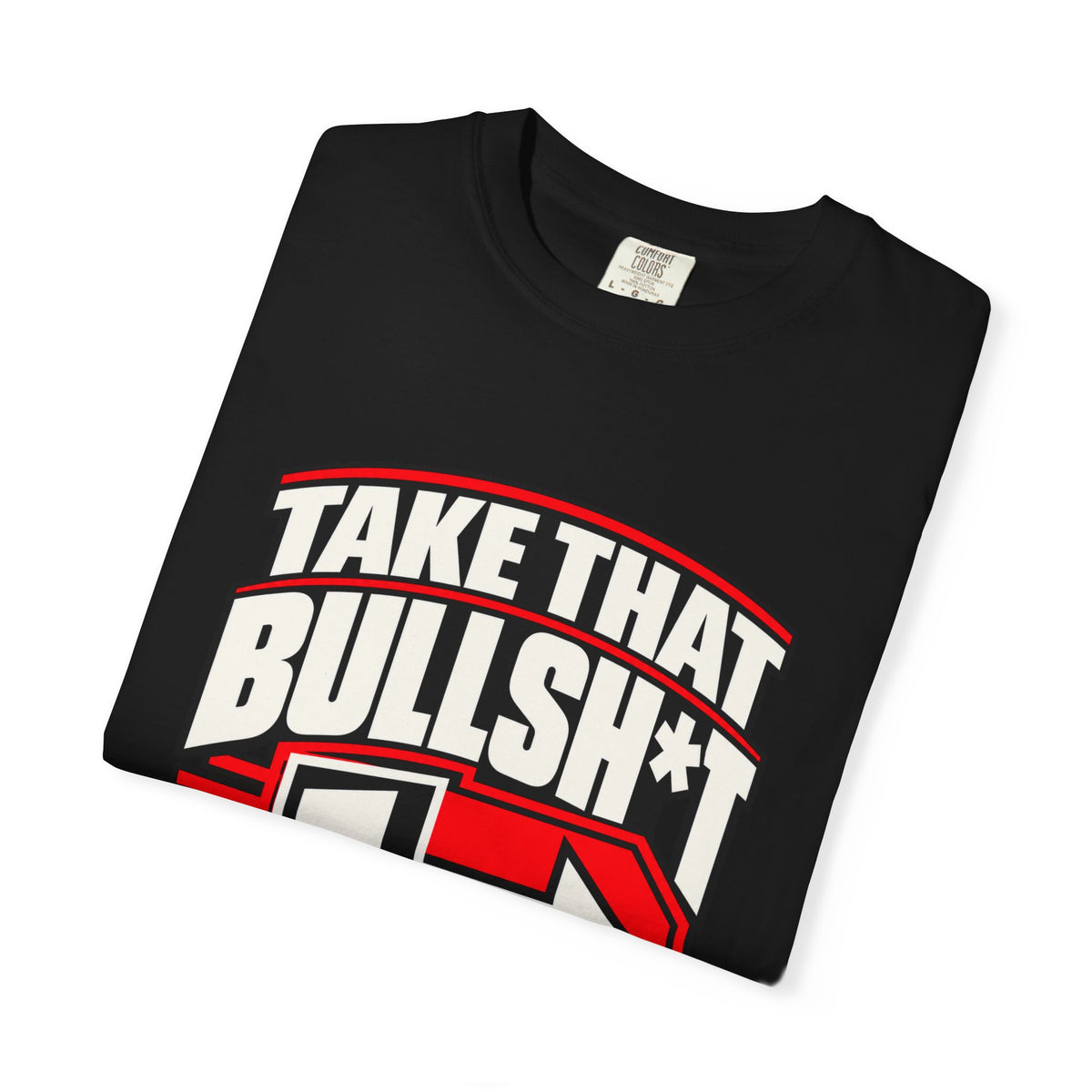 Take That Bullsh*t Elsewhere — Wrong Address 1717 T-Shirt