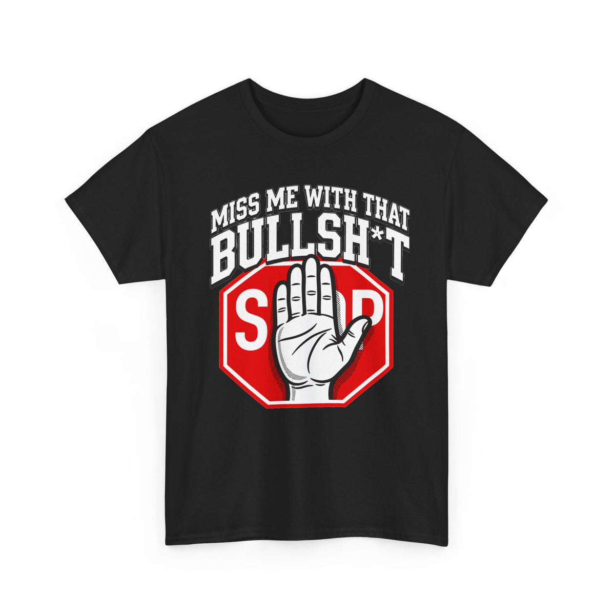 Miss me  with That Bullsh*t T-Shirt — 'Miss Me With That' Graphic Tee