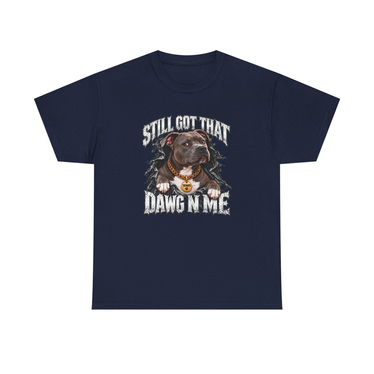 Still Got That Dawg in Me T-Shirt