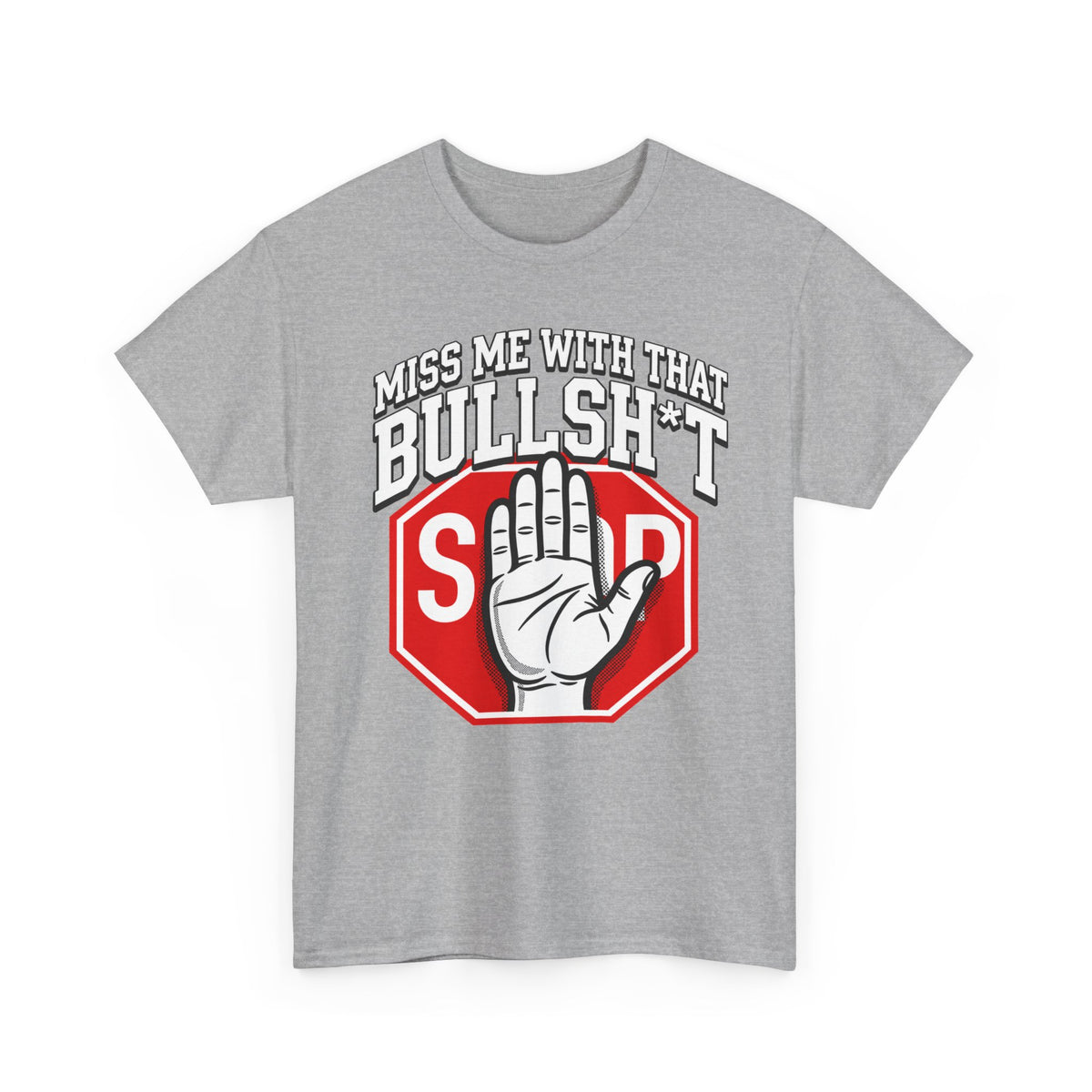 Miss me  with That Bullsh*t T-Shirt — 'Miss Me With That' Graphic Tee