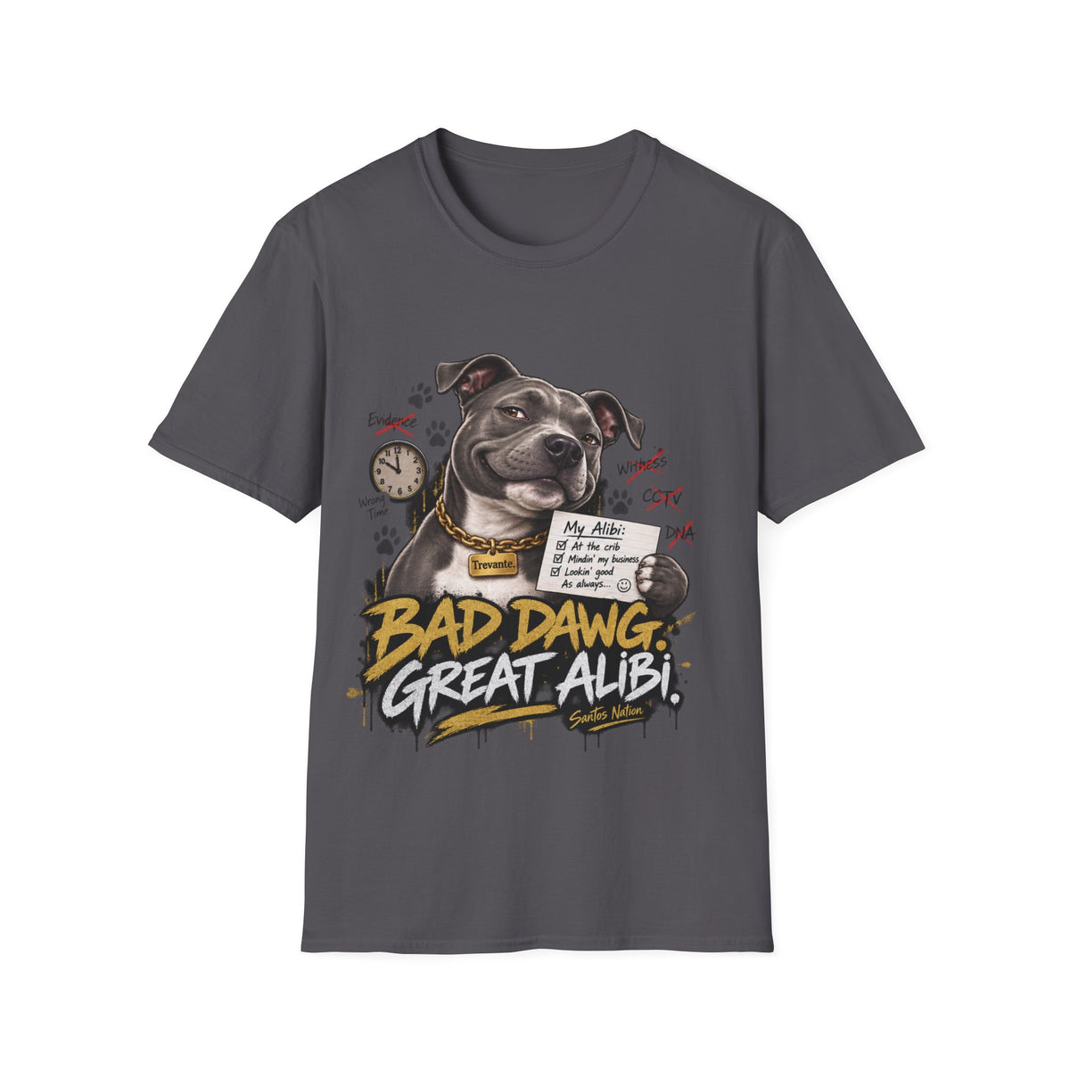 Trevante Unchained – Bad Dawg, Great Alibi T-Shirt
