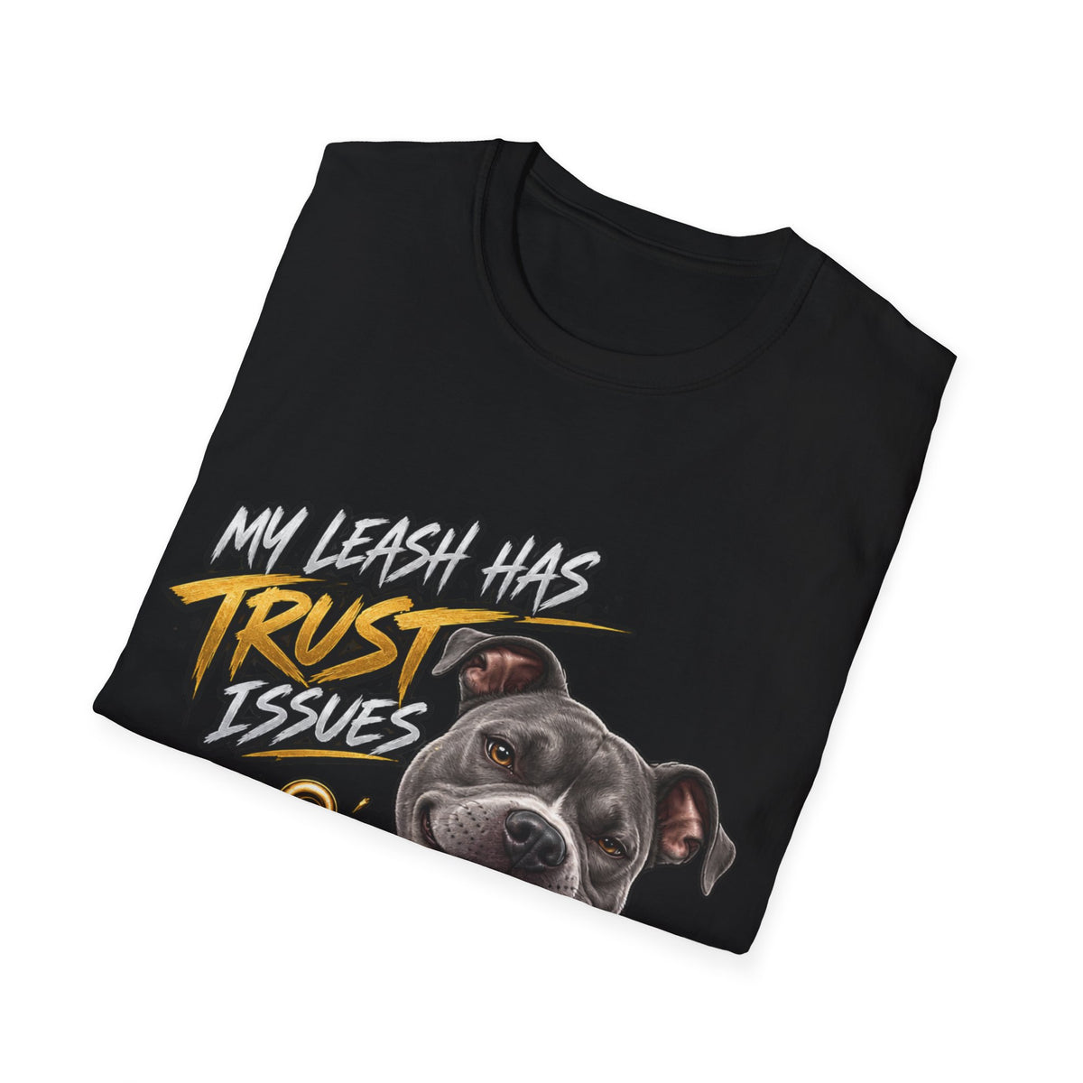 Trevante Unchained – My Leash Has Trust Issues T-Shirt