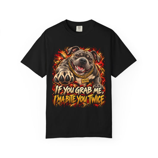 If You Grab Me, I’ma Bite You Twice T-Shirt
