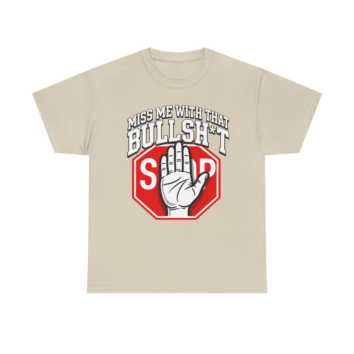 Miss me  with That Bullsh*t T-Shirt — 'Miss Me With That' Graphic Tee