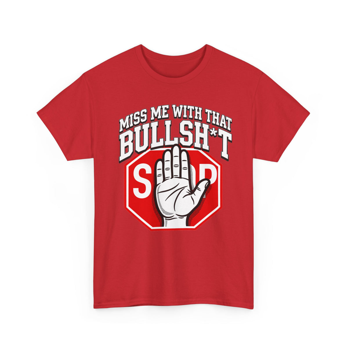 Miss me  with That Bullsh*t T-Shirt — 'Miss Me With That' Graphic Tee