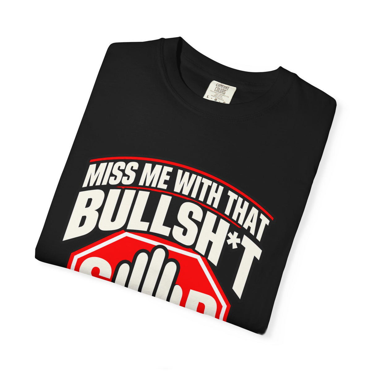 Miss Me With That Bullsh*t — Access Denied 1717 T-Shirt