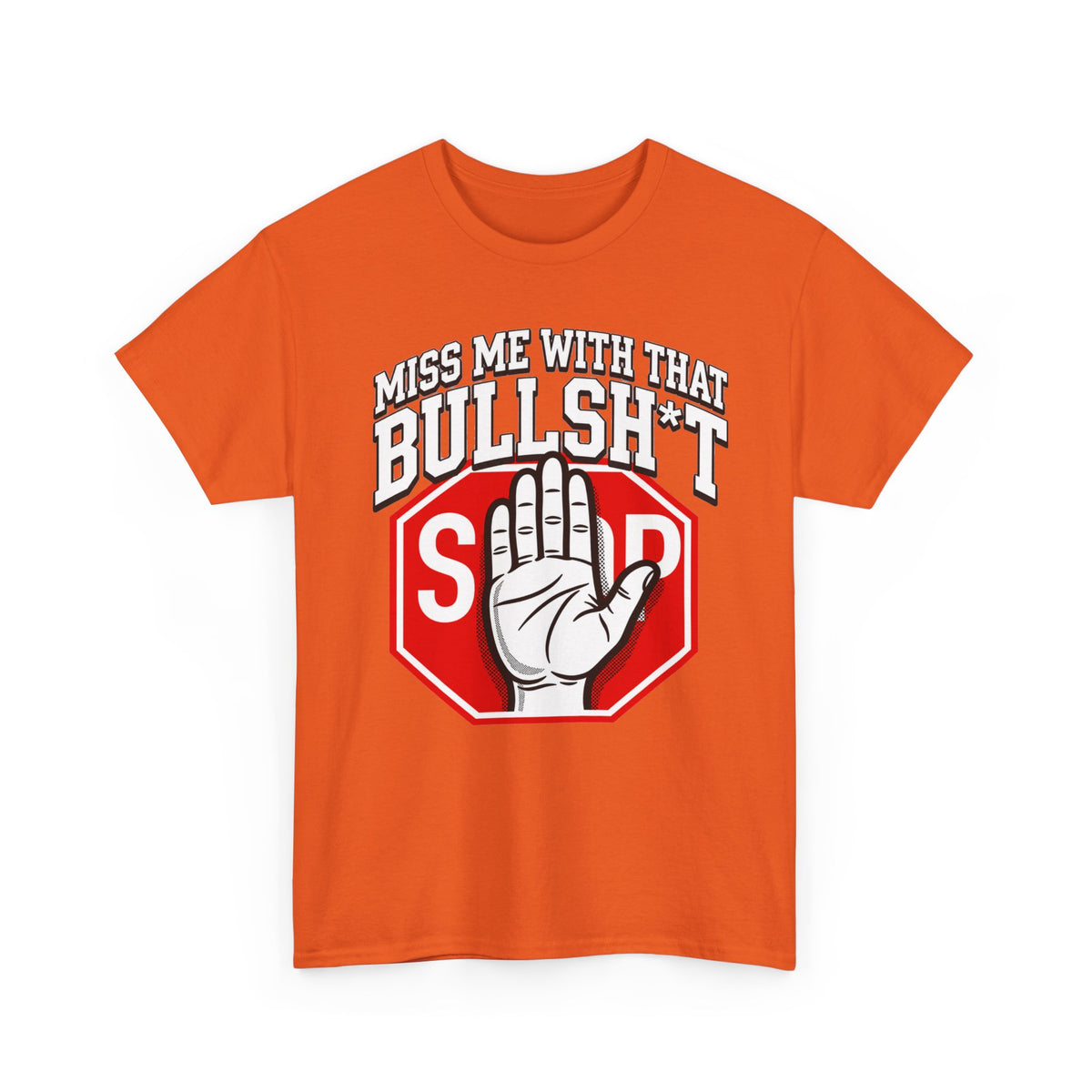 Miss me  with That Bullsh*t T-Shirt — 'Miss Me With That' Graphic Tee