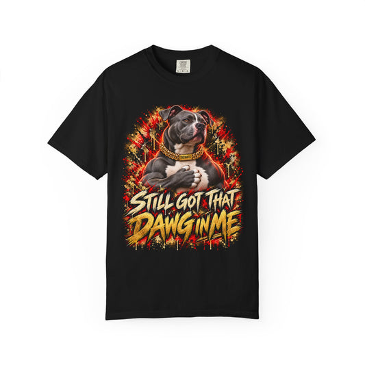 Still Got That Dawg in Me T-Shirt
