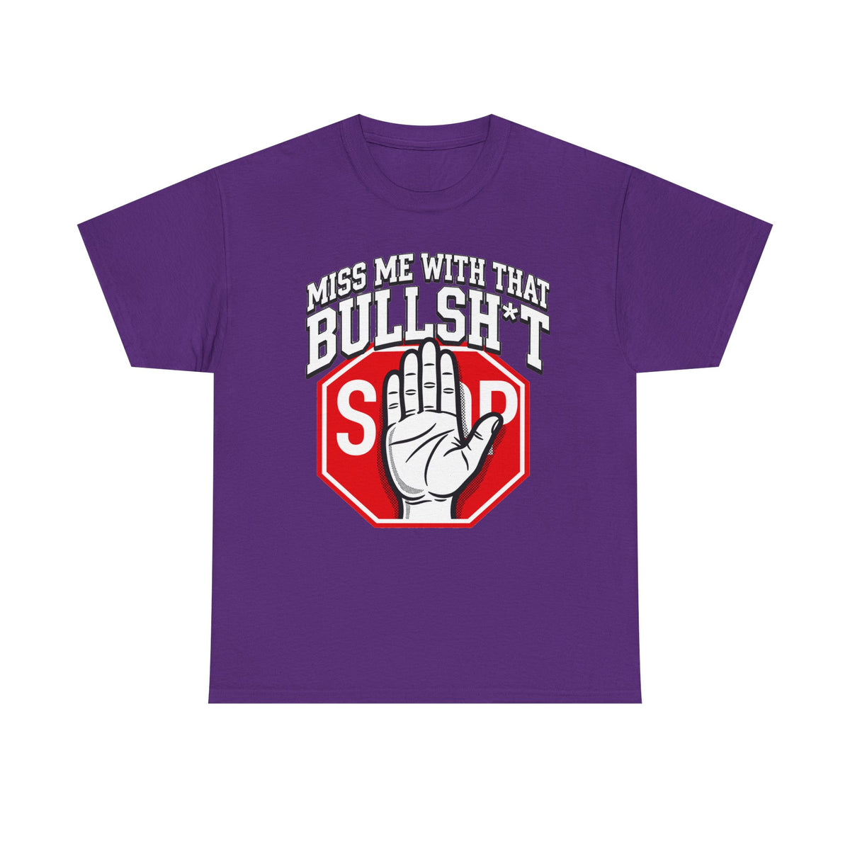 Miss me  with That Bullsh*t T-Shirt — 'Miss Me With That' Graphic Tee