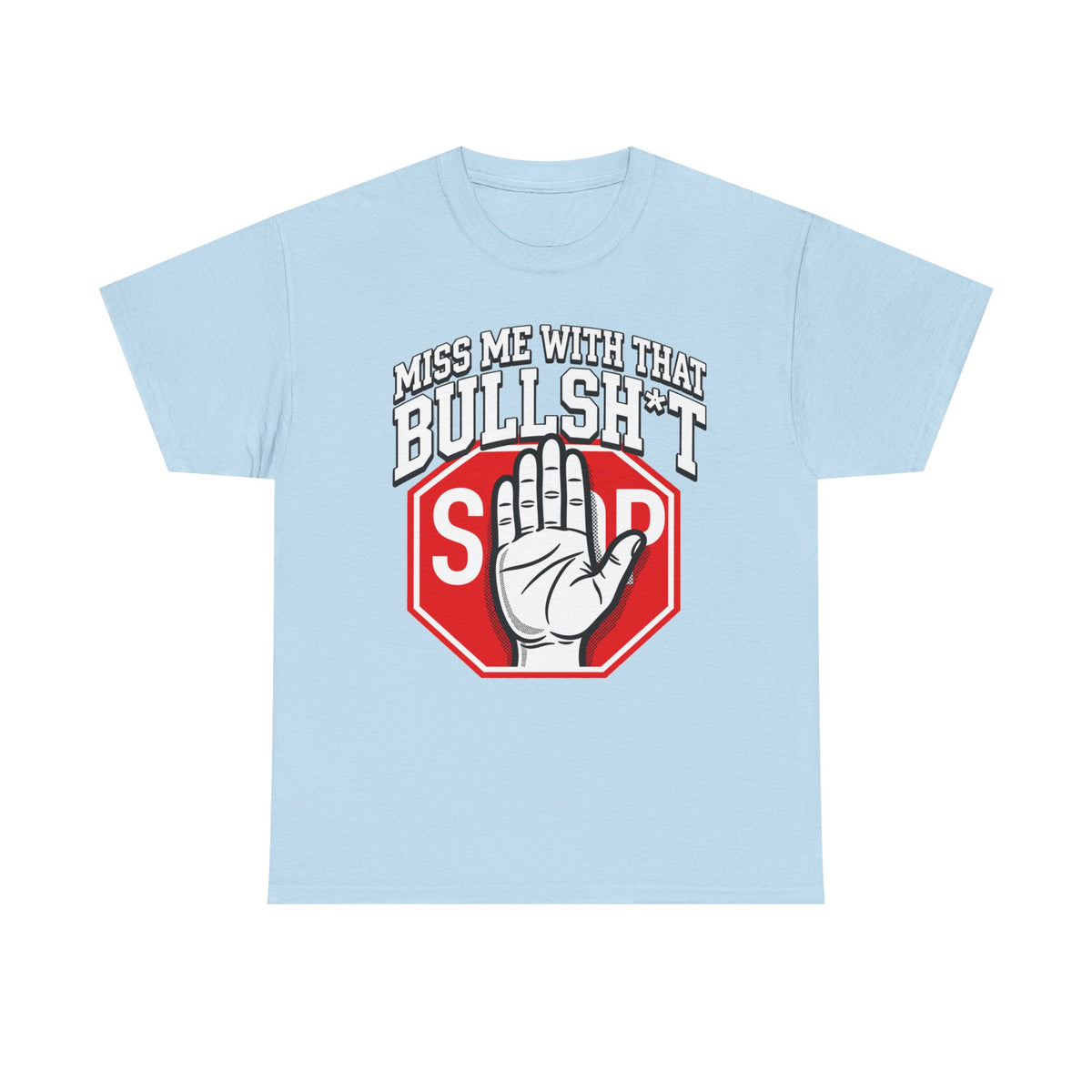 Miss me  with That Bullsh*t T-Shirt — 'Miss Me With That' Graphic Tee