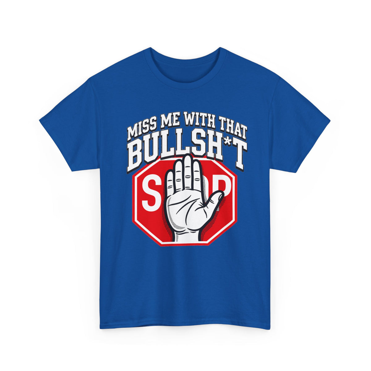 Miss me  with That Bullsh*t T-Shirt — 'Miss Me With That' Graphic Tee