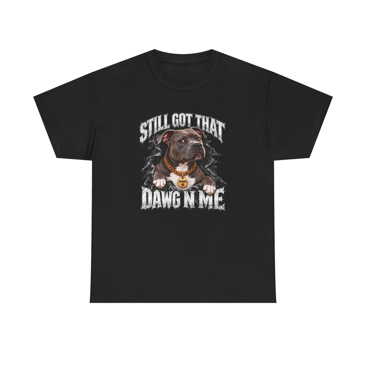 Still Got That Dawg in Me T-Shirt