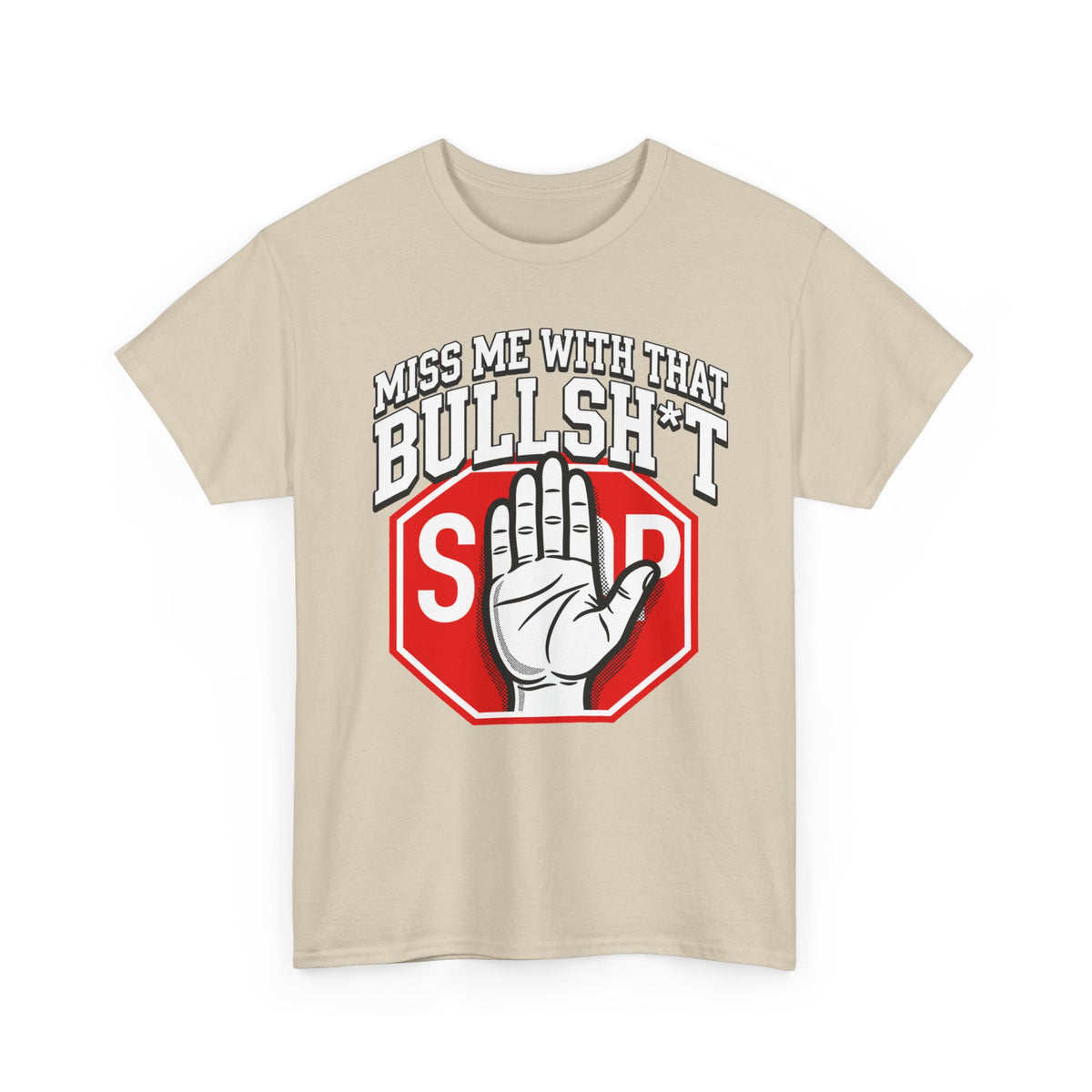 Miss me  with That Bullsh*t T-Shirt — 'Miss Me With That' Graphic Tee
