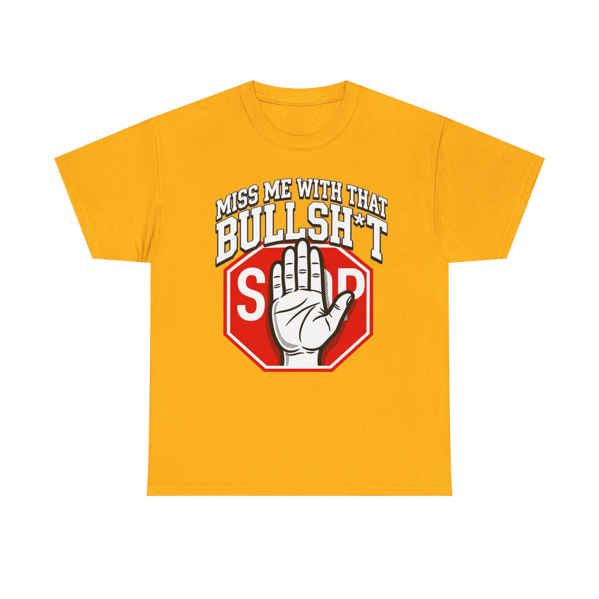 Miss me  with That Bullsh*t T-Shirt — 'Miss Me With That' Graphic Tee