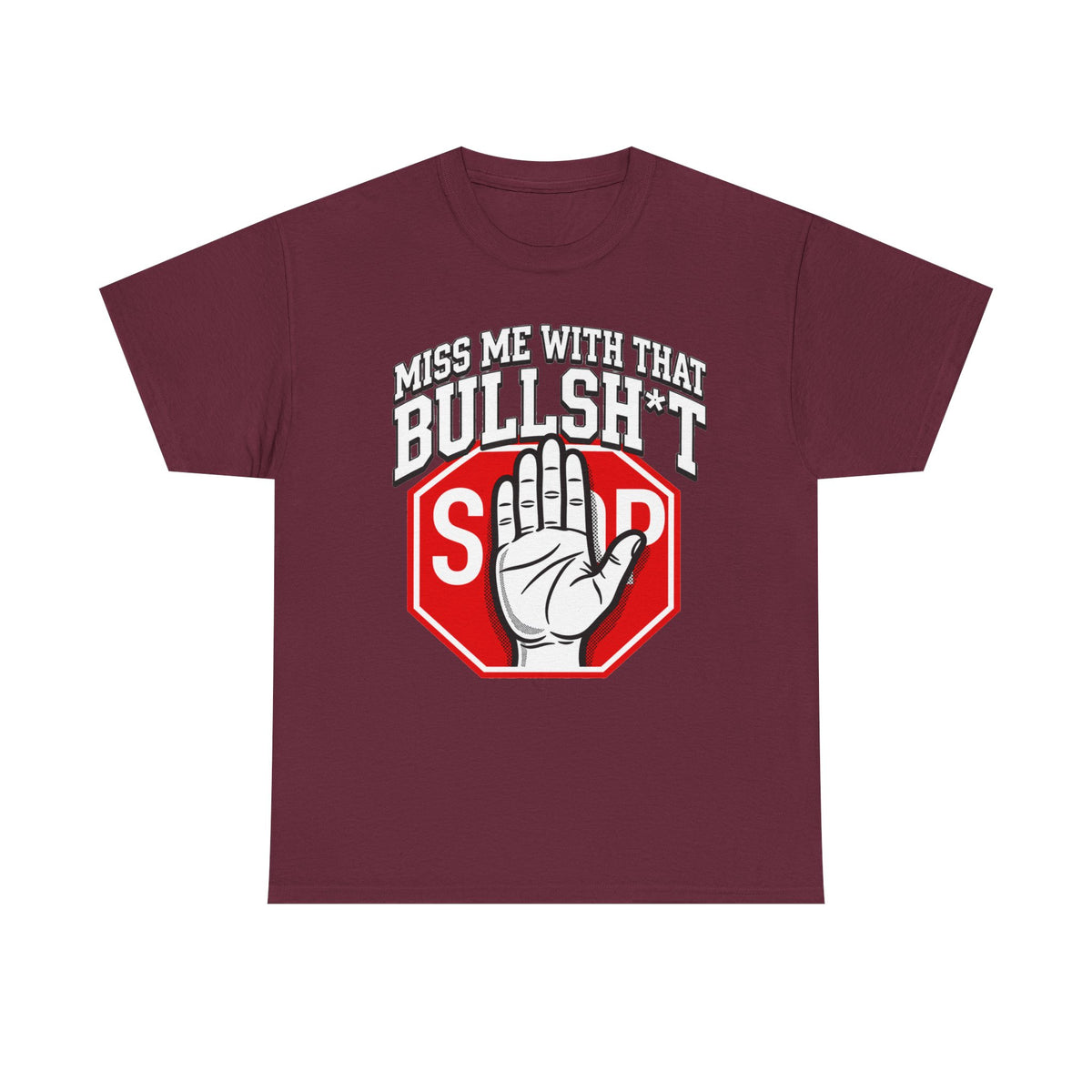 Miss me  with That Bullsh*t T-Shirt — 'Miss Me With That' Graphic Tee